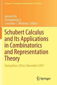 Schubert Calculus and Its Applications in Combinatorics and Representation Theory: Guangzhou,...
