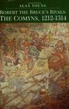 Robert the Bruce's Rivals: The Comyns, 1212-1314