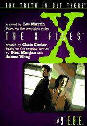 E. B. E. : A Novel (X-Files Ser., No. 9)