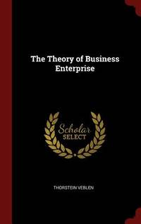 The Theory of Business Enterprise