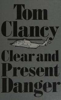 Clear and Present Danger by Clancy, Tom