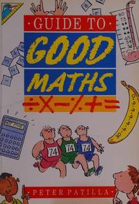 Guide to Good Mathematics: "Adding", "Dividing", "Multiplying",...