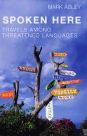 cover of Spoken Here : Travels Among Threatened Languages