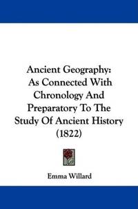 image of Ancient Geography: As Connected With Chronology And Preparatory To The Study Of Ancient History (1822)