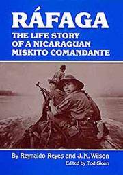 Rafaga: The Life Story of a Nicaraguan Miskito Comandante by Reynaldo Reyes, J. K. Wilson, Tod Stratton Sloan, Tod Stratton Sloan (Editor) - 1992-11-01