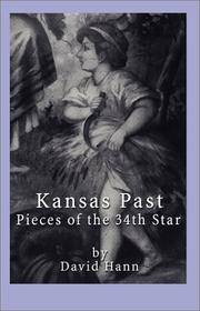 Kansas Past: pieces of the 34th Star by Hann, David - 1999