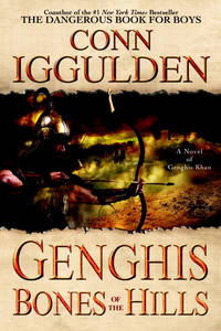 Genghis: Bones of the Hills (The Conqueror Series) by Iggulden, Conn