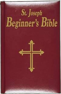 St. Joseph Beginner's Bible by Lawrence G Lovasik - Hardcover - Smyth sewn binding, with gilded edges - 1996 - from ACP Family Bookstore (SKU: 9780899421537)