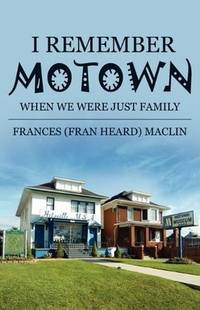 I Remember Motown: When We Were Just Family