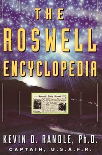 The Roswell Encyclopedia: The Complete Reference for Believers and Skeptics on the UFO Incident,...