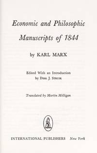 The Economic & Philosophic Manuscripts of 1844...Translated By Martin Milligan