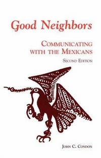 image of Good Neighbors: Communicating with the Mexicans (Interact Series)