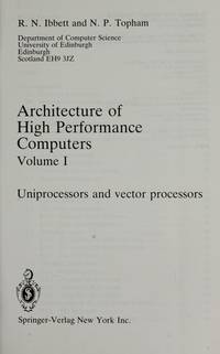 Architecture of High Performance Computers: Volume II, Array Processors and Multiprocessor Systems by Ibbett, Roland N.; Topham, N. P - 1989