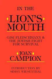 cover of In the Lion's Mouth: Gisi Fleischmann & the Jewish Fight for Survival