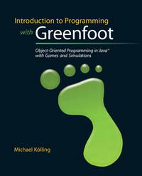 Introduction to Programming with Greenfoot: Object-Oriented Programming in Java with Games and Simulations by K - 2009-08-21