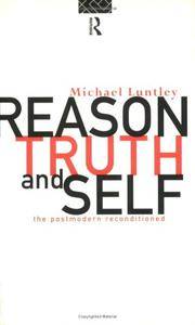 Reason, Truth and Self: The Postmodern Reconditioned