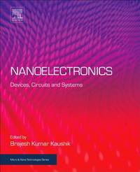 Nanoelectronics: Devices, Circuits and Systems (Micro and Nano Technologies)