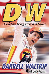 DW: A Lifetime Going Around in Circles by Waltrip, Darell - 2004-02-09