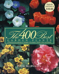 400 Best Garden Plants: A Practical Encyclopedia of Annuals, Perennials, Bulbs, Trees and Shrubs