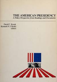 The American Presidency: A Policy Perspective from Readings and Documents ( Ther Nelson-Hall...