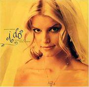 Jessica Simpson I Do: Achieving Your Dream Wedding by Simpson, Jessica - 2003-08-01