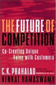 The Future of Competition: Co-Creating Unique Value With Customers