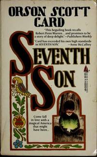 Seventh Son (Tales of Alvin Maker, Vol. I) by Orson Scott Card - 1988-04-15