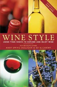 Wine Style Using Your Senses to Explore and Enjoy Wine