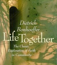 image of Life Together: The Classic Exploration of Faith in Community