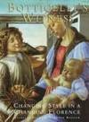 BOTTICELLI'S WITNESS. Changing Style In A Changing Florence.