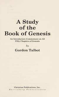 A Study of the Book of Genesis: An Introductory Commentary on All 50 Chapters of