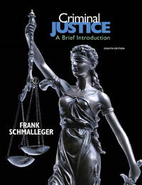 Criminal Justice: A Brief Introduction by Schmalleger, Frank - 2009