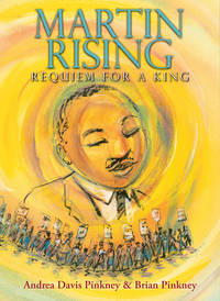 Martin Rising: Requiem For a King by Andrea Davis Pinkney