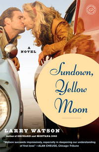 Sundown, Yellow Moon: A Novel by Watson, Larry