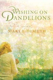 Wishing on Dandelions (Maranatha Series #2)
