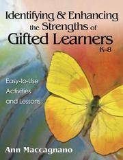 Identifying and Enhancing the Strengths Of Gifted Learners, K-8