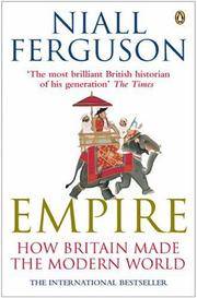 image of Empire: How Britain Made the Modern World