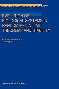 Evolution of Biological Systems in Random Media: Limit Theorems and Stability. Mathematical...