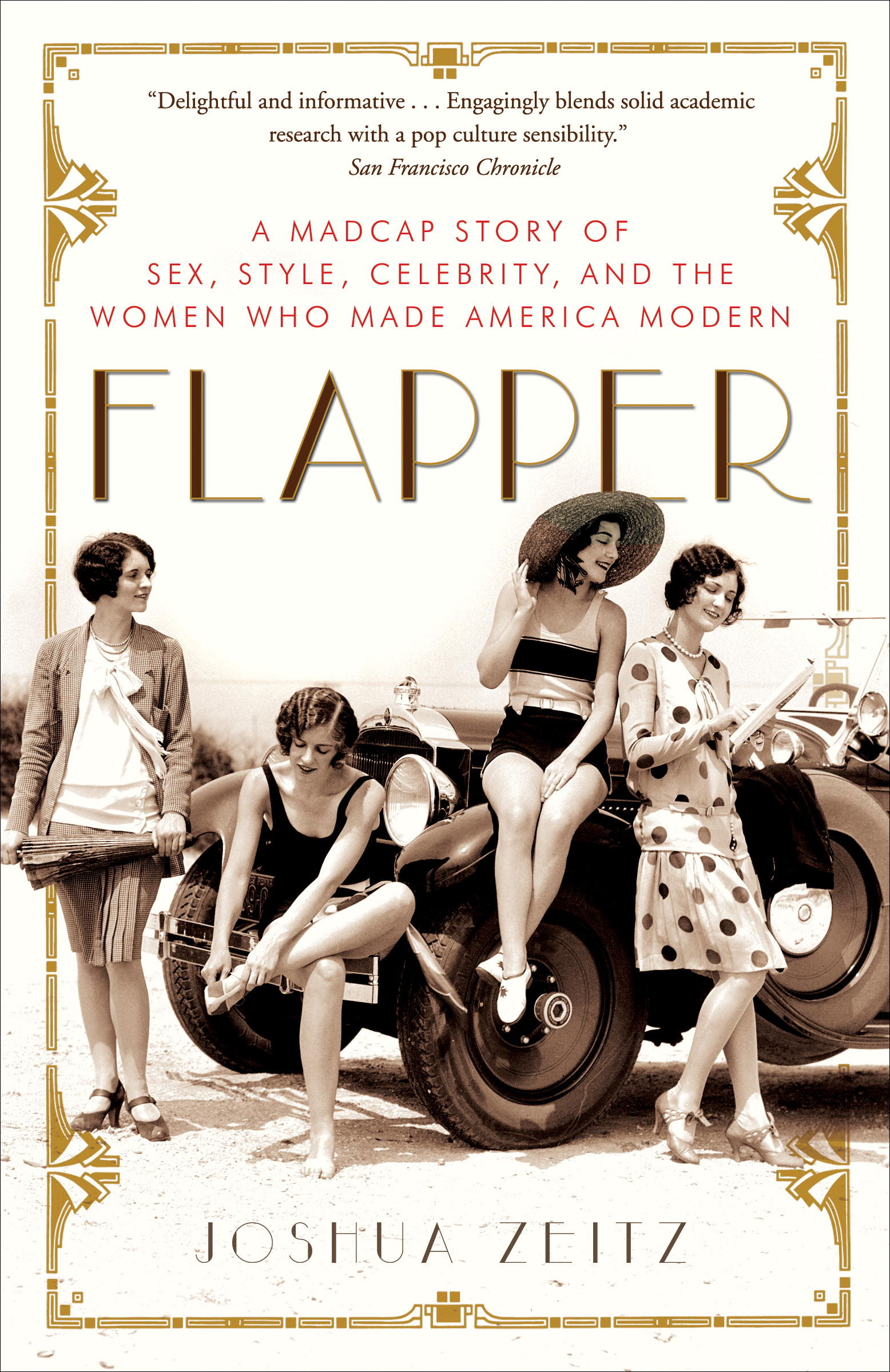 Flapper: A Madcap Story of Sex, Style, Celebrity, and the Women Who Made  America Modern by Zeitz, Joshua | Paperback | 2007-02-06 | Broadway Books |  9781400080540 | Biblio, image size:1556x2400