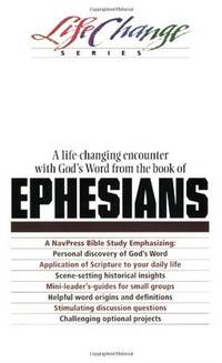 Ephesians (LifeChange Series) by NavPress - 1985-07-01