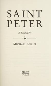 SAINT PETER: A BIOGRAPHY by Grant, Michael