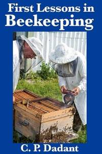 image of First Lessons in Beekeeping: Complete and Unabridged