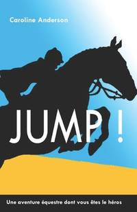 Jump !: Une aventure équestre dont vous êtes le héros (French Edition)