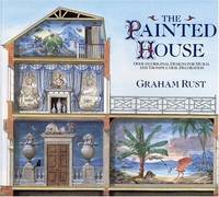 THE PAINTED HOUSE: Over 100 Original Designs for Mural and Trompe L'Oeil Decoration