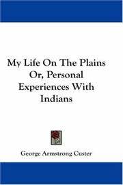 cover of My Life On The Plains Or, Personal Experiences With Indians