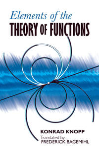 Elements of the Theory of Functions: Lucid background text for study in the theory of functions.