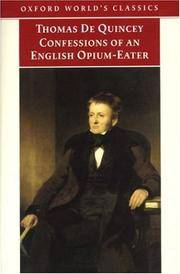 The Confessions of an English Opium-eater: And Other Writings (Oxford World's Classics)