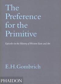 cover of The Preference for the Primitive. Episodes in the History of Western Taste and Art