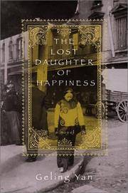 The Lost Daughter of Happiness : A Novel by Add Yan, Geling