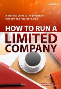 How to Run a Limited Company: A Practical Guide on the Procedures to Follow and Records to Keep